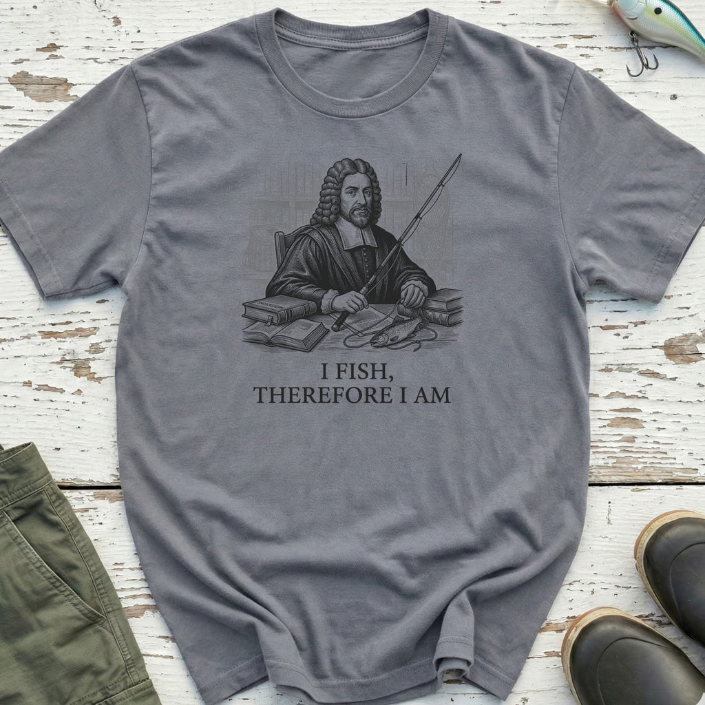 I Fish, Therefore I Am T-Shirt