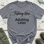 Adulting Later T-Shirt