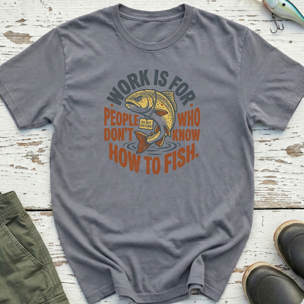 Don'T Know How To Fish T-Shirt