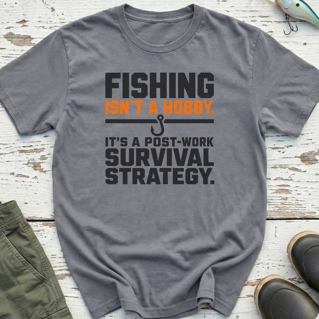 Fishing Isn't a Hobby T-Shirt