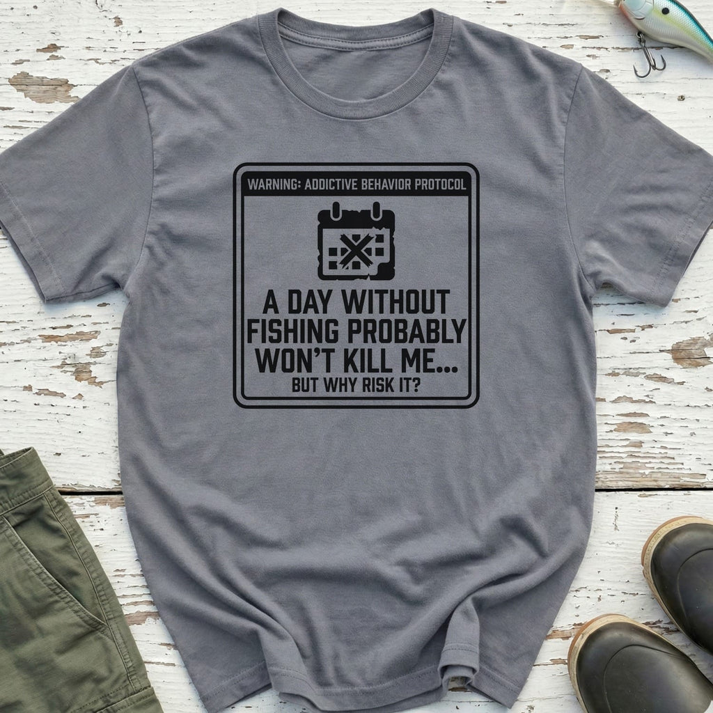 A Day Without Fishing T-Shirt