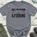 Built For Freedom & Fishing T-Shirt