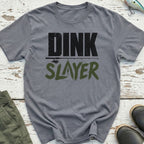 Dink Slayer T-Shirt