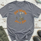 Still Waiting T-Shirt