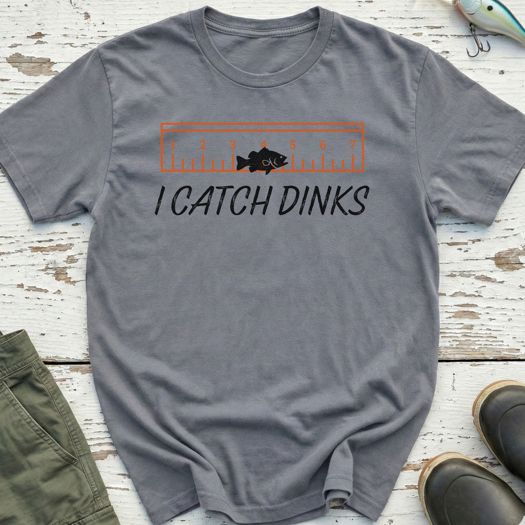 I Catch Dinks T-Shirt