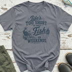 Life's Too Short T-Shirt